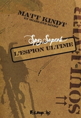 Spy superb : l'espion ultime - Matt Kindt