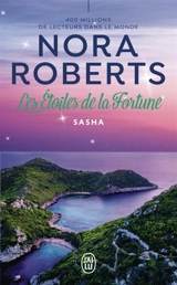 Les étoiles de la fortune. Vol. 1. Sasha - Nora Roberts