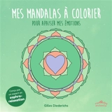 Mes mandalas à colorier : pour apaiser mes émotions - Gilles Diederichs