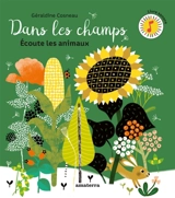 Dans les champs : écoute les animaux - Géraldine Cosneau