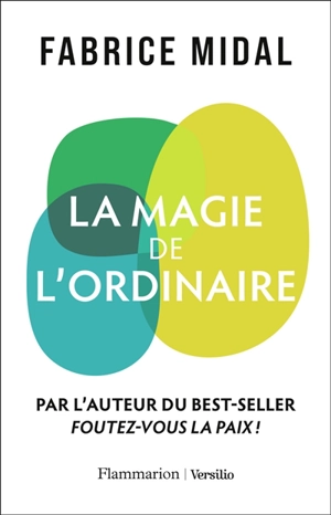 La magie de l'ordinaire - Fabrice Midal
