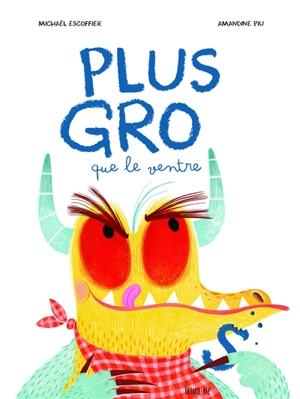 Plus gros que le ventre - Michaël Escoffier