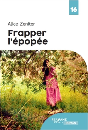 Frapper l'épopée - Alice Zeniter