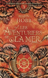 Les aventuriers de la mer. Vol. 3. La conquête de la liberté - Robin Hobb