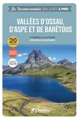 Vallées Ossau, Aspe et de Barétous : Pyrénées-Atlantiques, Nouvelle-Aquitaine : 20 randos - Patrick Espel