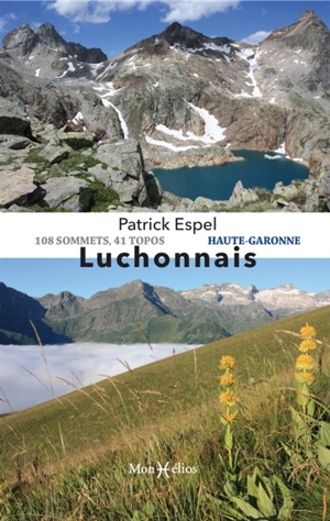 Luchonnais : Haute-Garonne : 108 sommets, 41 topos - Patrick Espel