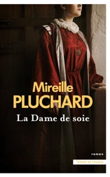 La dame de soie - Mireille Pluchard