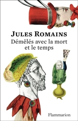 Démêlés avec la mort et le temps - Jules Romains