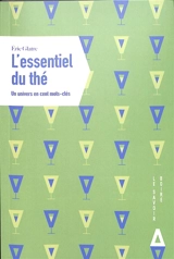 L'essentiel du thé : un univers en cent mots-clés - Eric Glatre