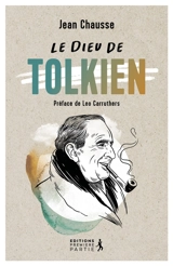Le Dieu de Tolkien - Jean Chausse
