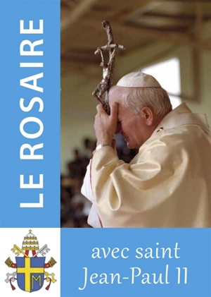 Le rosaire avec saint Jean-Paul II - Jean-Paul 2