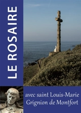 Le rosaire avec saint Louis-Marie Grignion de Montfort - Louis-Marie Grignion de Montfort