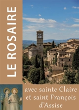 Le rosaire avec sainte Claire et saint François d'Assise - Claire d'Assise