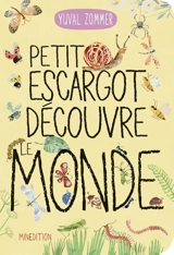 Petit escargot découvre le monde - Yuval Zommer