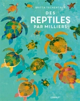Des reptiles par milliers - Camilla De la Bedoyere