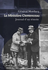 Le ministère Clemenceau : journal d'un témoin - Henri Mordacq