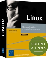 Linux : administrez le système et exploitez les services réseau : coffret 2 livres - Philippe Banquet