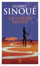 A l'aube du monde - Gilbert Sinoué