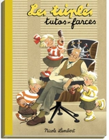 Les triplés. Tutos-farces - Nicole Lambert