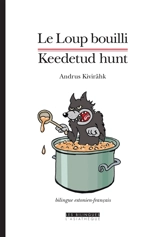 Le loup bouilli. Keedetud hunt. Le monstre de neige. Lumest monstrum. La fiancée boutonneuse. Kuplas pruut - Andrus Kivirähk