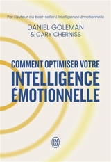 Comment optimiser votre intelligence émotionnelle - Daniel Goleman