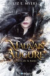 Mauvais augure. Vol. 1. Le prix de la haine - Liz E. Myers