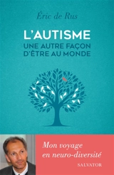 L'autisme, une autre façon d'être au monde : mon voyage en neuro-diversité - Eric de Rus