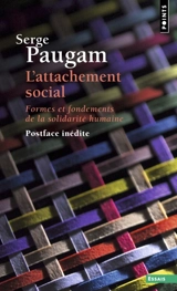 L'attachement social : formes et fondements de la solidarité humaine - Serge Paugam