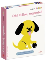 Oh ! Bébé, regarde ! : des cartes et un miroir pour des jeux tendres à partager ! - Lucie Brunellière