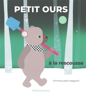 Petit Ours à la rescousse - Emmanuelle Halgand