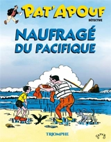 Pat'apouf : détective. Vol. 20. Naufragé du Pacifique - Gervy