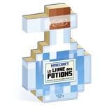 Minecraft, le livre des potions : tout pour devenir le meilleur alchimiste ! : un guide Minecraft non-officiel - Stéphane Pilet
