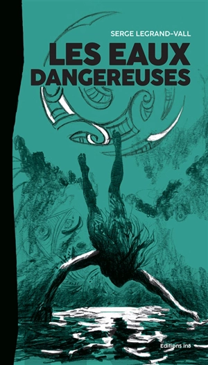 Les eaux dangereuses - Serge Legrand-Vall