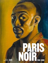 Paris noir : circulations artistiques, luttes anticoloniales 1950-2000