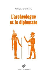 L'archéologue et le diplomate - Nicolas Grimal