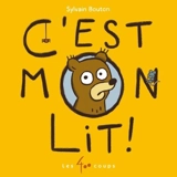 C'est mon lit ! - Sylvain Bouton