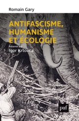 Antifascisme, humanisme et écologie - Romain Gary