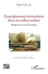 L'enseignement universitaire dans un milieu enclavé : risques et voies de sorties - Roger Gaïse