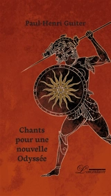 Chants pour une nouvelle odyssée - Paul-Henri Guiter