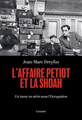 L'affaire Petiot et la Shoah : un tueur en série sous l'Occupation - Jean-Marc Dreyfus