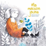 Ma maison jaune - Catherine Girouard