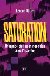 Saturation : un monde où il ne manque rien, sinon l'essentiel - Renaud Hetier