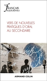 Français aujourd'hui (Le), n° 227. Vers de nouvelles pratiques d'oral au secondaire