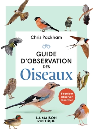 Guide d'observation des oiseaux : s'équiper, observer, identifier - Chris Packham