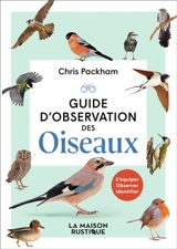 Guide d'observation des oiseaux : s'équiper, observer, identifier - Chris Packham