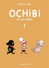 Ochibi et ses amis. Vol. 1 - Moyoko Anno