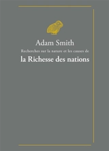 Recherches sur la nature et les causes de la richesse des nations - Adam Smith