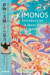 Les kimonos : introduction à leurs tissus et motifs - Keiko Nitanai