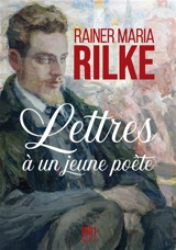 Lettres à un jeune poète - Rainer Maria Rilke