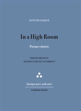 In a high room : poèmes choisis - Howard Barker